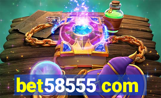 bet58555 com